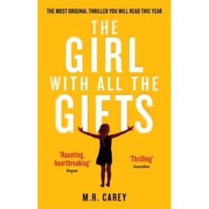 Image of The Girl With All The Gifts : The most original thriller you will read this year