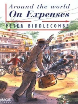 Image of Around the World on Expenses by Peter Biddlecombe Paperback