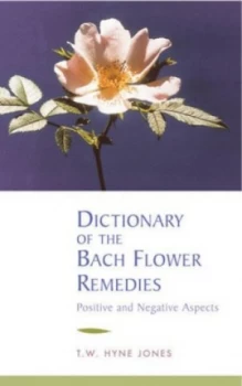 Image of Dictionary of the Bach Flower Remedies by T W Hyne Jones Paperback