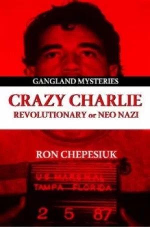 Image of Crazy Charlie by Ron Chepesiuk