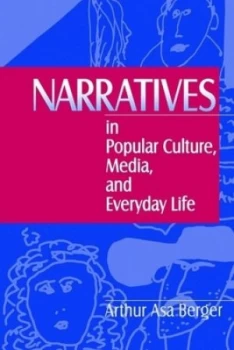 Image of Narratives in Popular Culture Media and Everyday Life by Arthur a Berger Book