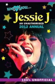 Image of Jessie J We Love You... Jessie an Unauthorised 2012 Annual Hardback