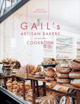 Image of Gails Artisan Bakery Cookbook by Roy Levy Hardback