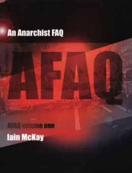 Image of An Anarchist Faq. Volume One by Iain Mckay Paperback