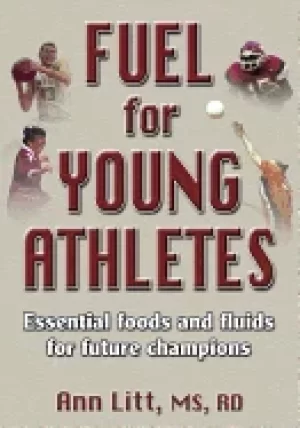 Image of fuel for young athletes essential foods and fluids for future champions