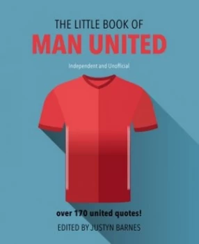 Image of The Little Book of Man United by Justyn Barnes Hardback