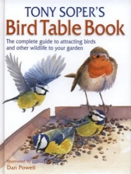 Image of Tony Sopers Bird Table Book by Tony Soper and Dan Powell and Tony Soper Hardback