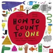 Image of How to Count to ONE : (And don't even THINK about bigger numbers!)