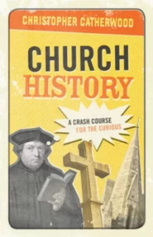 Image of Church history by Christopher Catherwood