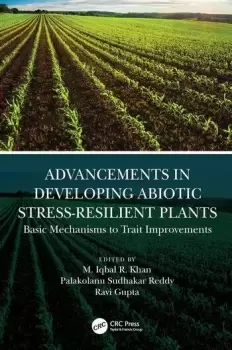 Image of Advancements in Developing Abiotic Stress-Resilient Plants Basic Mechanisms to Trait Improvements