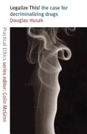 Image of legalize this the case for decriminalizing drugs