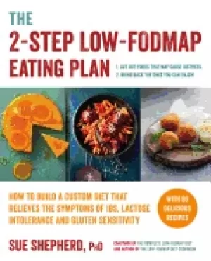 Image of 2 step low fodmap eating plan how to build a custom diet that relieves the