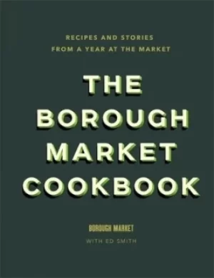 Image of The Borough Market cookbook by Ed Smith