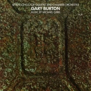 image of Seven Songs for Quartet and Chamber Orchestra by Gary Burton CD Album