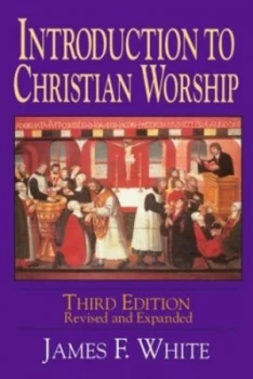Image of Introduction to Christian Worship by James F White Paperback