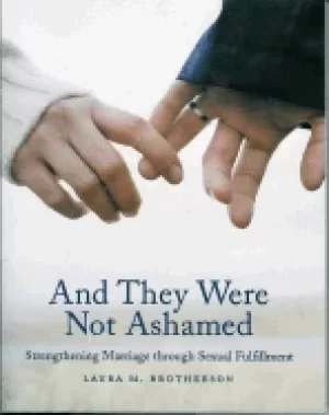 Image of and they were not ashamed strengthening marriage through sexual fulfillment