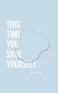Image of this time you save yourself