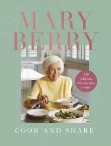 Image of Cook and Share : 120 Delicious New Fuss-free Recipes