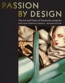 Image of Passion by Design : The Art and Times of Tamara de Lempicka