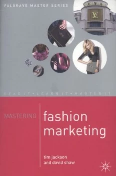 Image of Mastering Fashion Marketing by Tim Jackson Paperback
