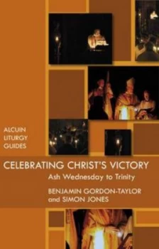 Image of Celebrating Christs Victory by Benjamin Gordon-Taylor and Simon Jones and Society for Promoting Christian Knowledge Paperback