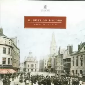Image of Dundee on record - National Monuments Record of Scotland - Paperback - Used