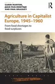 Image of Agriculture in Capitalist Europe 1945-1960 From food shortages to food surpluses