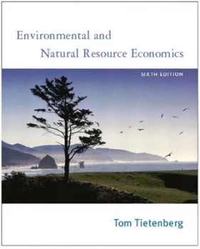 Image of Environmental and Natural Resource Economics by Tom Tietenberg Hardback