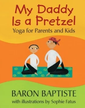 Image of My Daddy is a Pretzel by Baron Baptiste