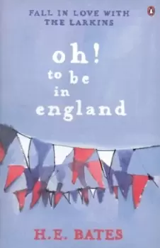 Image of Oh To be in England by H.E. Bates