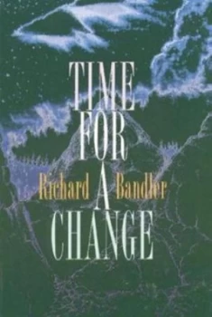 Image of Time for a Change by Richard Bandler Book