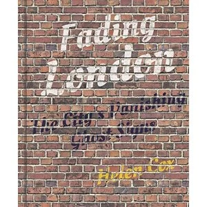 Image of Fading London The City's Vanishing Ghost Signs 2 New edition Hardback 2019