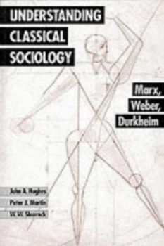 Image of Understanding Classical Sociology by John a Hughes Paperback