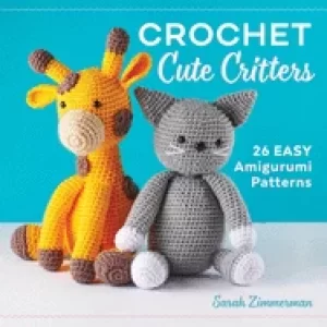 Image of crochet cute critters 26 easy amigurumi patterns