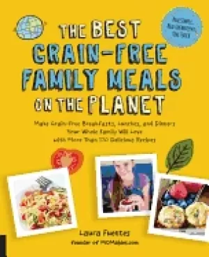 Image of best grain free family meals on the planet make grain free breakfasts lunch