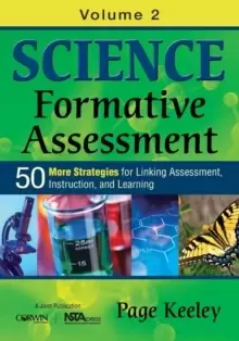 Image of Science Formative Assessment, Volume 2 : 50 More Strategies for Linking Assessment, Instruction, and Learning