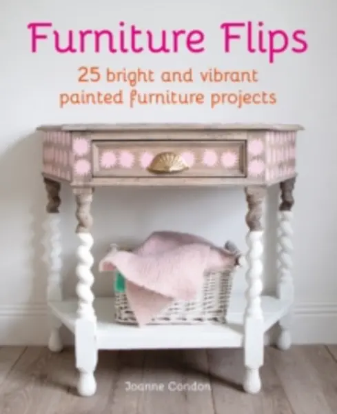 Image of furniture flips 25 bright and vibrant painted furniture projects 9781800652156