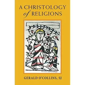 Image of A Christology of Religions Paperback / softback 2018