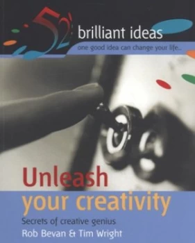 Image of Unleash Your Creativity by Rob Bevan and Tim Wright Paperback