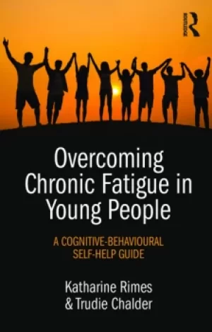 Image of Overcoming Chronic Fatigue in Young PeopleA cognitive-behavioural self-help guide