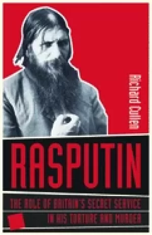 Image of rasputin britains secret service and the torture and murder of russias mad