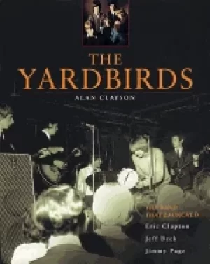 Image of yardbirds the band that launched eric clapton jeff beck and jimmy page clay