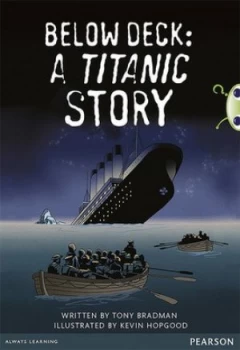 Image of Bug Club Pro Guided Year 5 below Deck a Titanic Story by Mr Tony Bradman Book