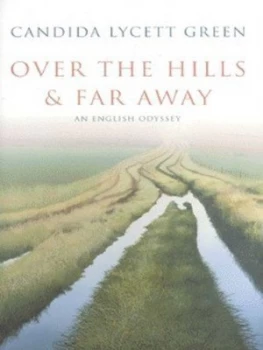 Image of Over the Hills and Far Away by Candida Lycett Green Hardback