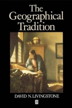 Image of The Geographical Tradition by David Livingstone Book