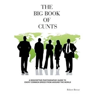 Image of The Big Book of Cunts by Robert Breeze (Paperback / softback, 2016)
