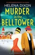 Image of murder in the belltower an utterly gripping historical cozy mystery