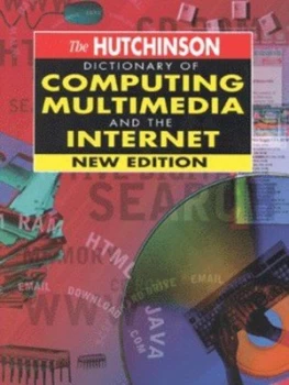 Image of The Hutchinson Dictionary of Computing Multimedia and the Internet Paperback