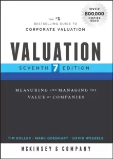 Image of Valuation - Measuring and Managing the Value of Companies, Seventh Edition