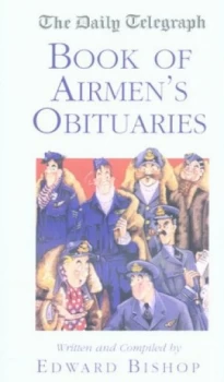 Image of The Daily Telegraph Book of Airmens Obituaries by Edward Bishop Paperback